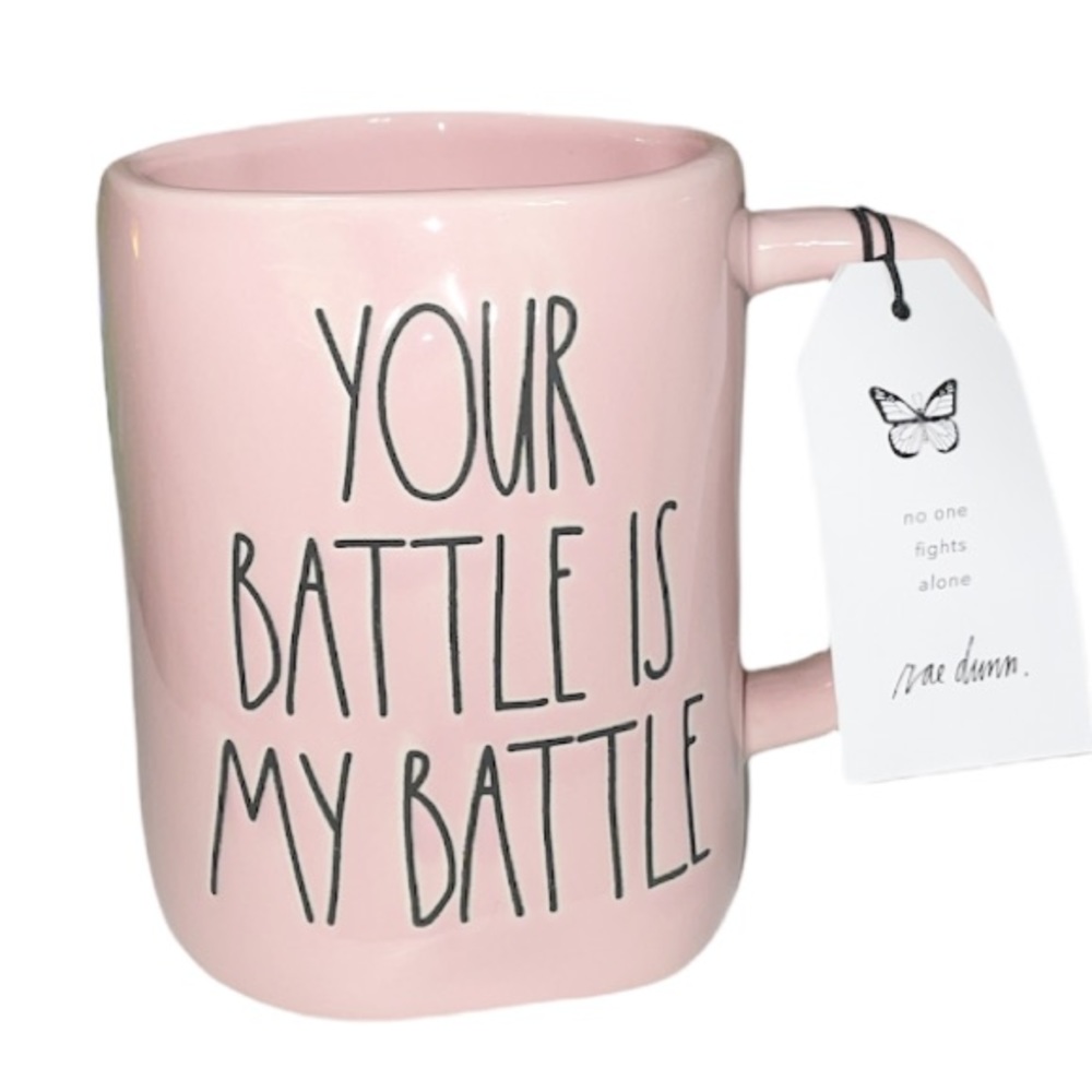NEW Rae Dunn YOUR BATTLE IS MY BATTLE Mug